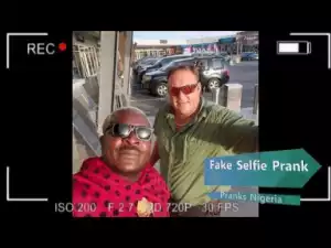 Pranks Nigeria: Mc Makopolo - Fake Selfie Prank